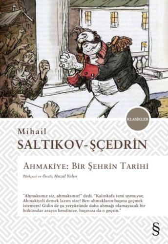 Ahmakiye - Bir Şehrin Tarihi %10 indirimli Mihail Saltıkov Şçedrin