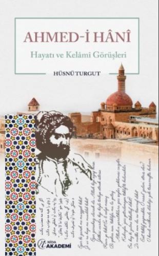 Ahmed-i Hanı Hayatı ve Kelaami Görüşleri %17 indirimli Hüsnü Turgut