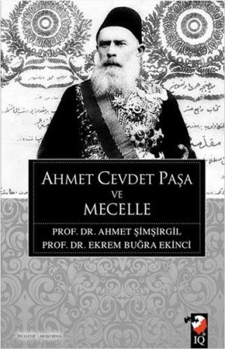 Ahmet Cevdet Paşa ve Mecelle Ekrem Buğra Ekinci - Ahmet Şimşirgil