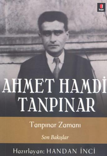 Ahmet Hamdi Tanpınar Tanpınar Zamanı - Son Bakışlar Ahmet Hamdi Tanpın