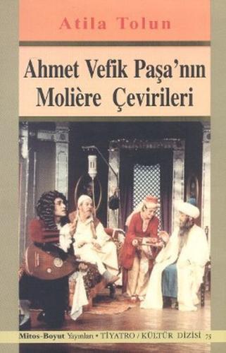 Ahmet Vefik Paşa’nın Moliere Çevirileri %15 indirimli Atilla Tolun