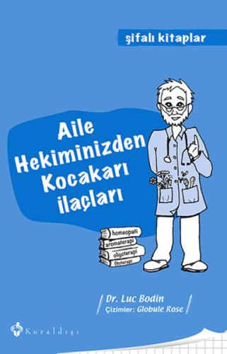 Aile Hekiminizden Kocakarı İlaçları Luc Bodin