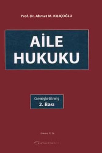 Aile Hukuku Prof. Dr. Ahmet M. Kılıçoğlu