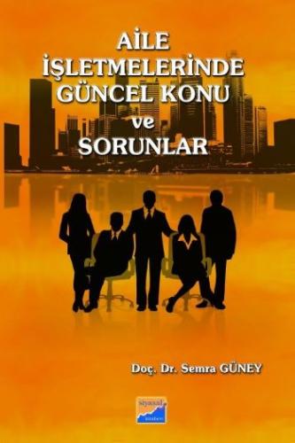 Aile İşletmelerinde Güncel Konu ve Sorunlar Semra Güney