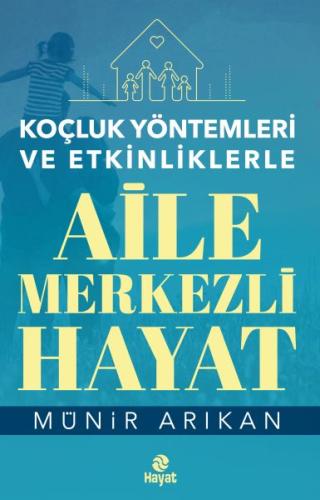 Aile Merkezli Hayat - Koçluk Yöntemleri ve Etkinliklerle %20 indirimli