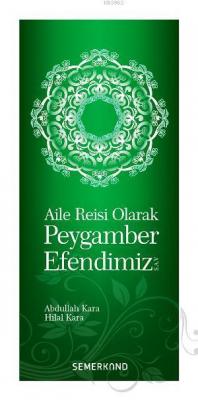 Aile Reisi Olarak Peygamber Efendimiz %17 indirimli Abdullah Kara