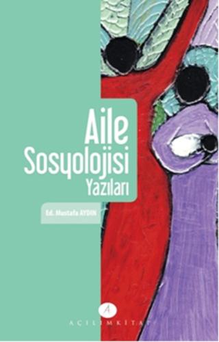 Aile Sosyolojisi Yazıları %20 indirimli Mustafa Aydın