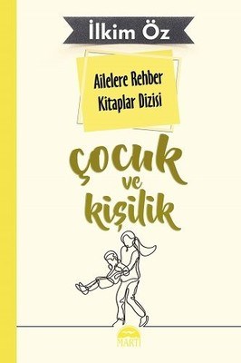 Ailelere Rehber Kitaplar Dizisi Çocuk Ve Kişilik 2 %30 indirimli İlkim