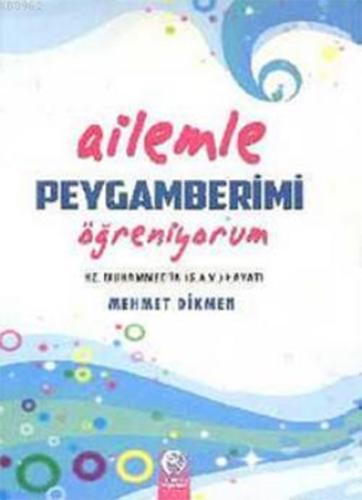 Ailemle Peygamberimi Öğreniyorum; Hz. Peygamber (s.a.v.)'in Hayatı Meh