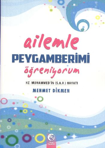 Ailemle Peygamberimi Öğreniyorum Mehmet Dikmen