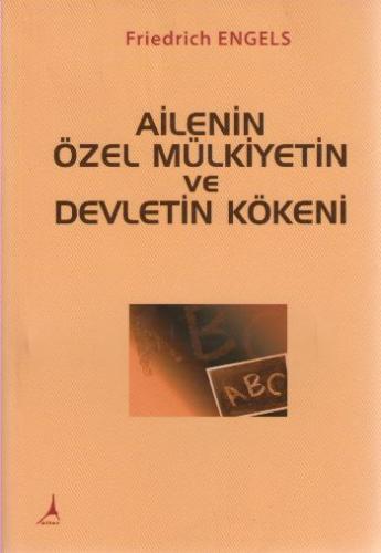 Ailenin Özel Mülkiyetin ve Devletin Kökeni Friedrich Engels