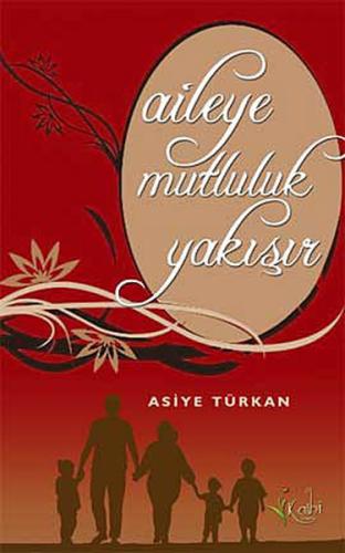 Aileye Mutluluk Yakışır Asiye Türkan