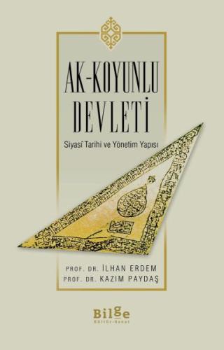 Ak-Koyunlu Devleti Siyasi Tarihi ve Yönetim Yapısı %14 indirimli İlhan