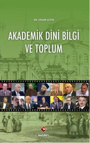 Akademik Dini Bilgi ve Toplum %20 indirimli Ensar Çetin