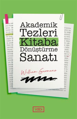 Akademik Tezleri Kitaba Dönüştürme Sanatı %10 indirimli William German