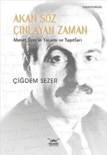 Akan Söz Çınlayan Zaman Ahmet Özer'in Yaşamı ve Yapıtları %12 indiriml