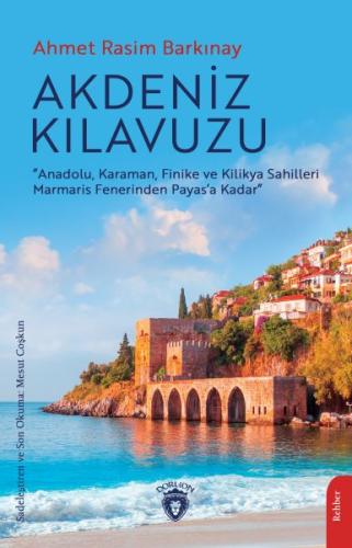 Akdeniz Kılavuzu - Anadolu Karaman Finike ve Kilikya Sahilleri %25 ind