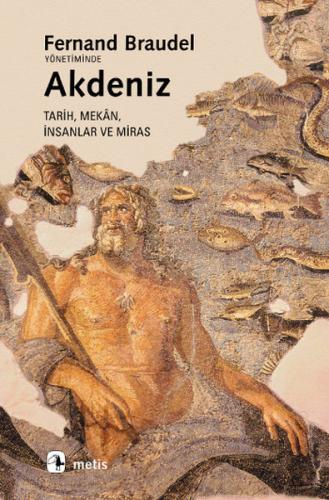 Akdeniz / Tarih, Mekan, İnsanlar ve Miras %10 indirimli Fernand Braude