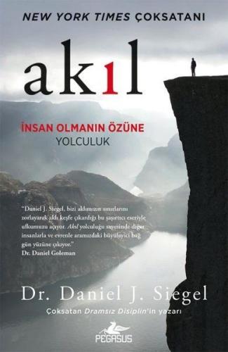 Akıl - İnsan Olmanın Özüne Yolculuk %15 indirimli Daniel J. Siegel