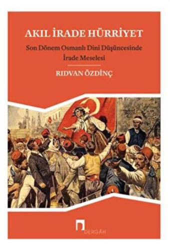 Akıl, İrade Hürriyet %10 indirimli Rıdvan Özdinç