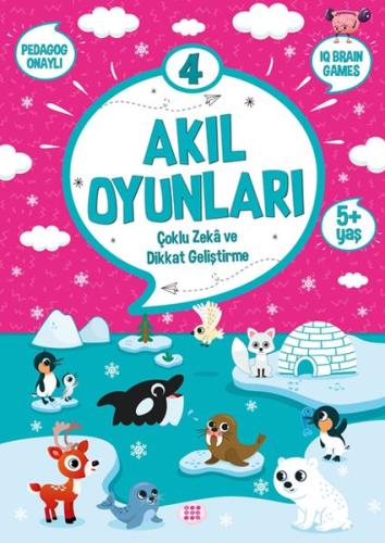 Akıl Oyunları 4 (5+ Yaş) - Çoklu Zeka ve Dikkat Geliştirme Kolektıf