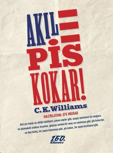 Akıl Pis Kokar! C. K. Williams