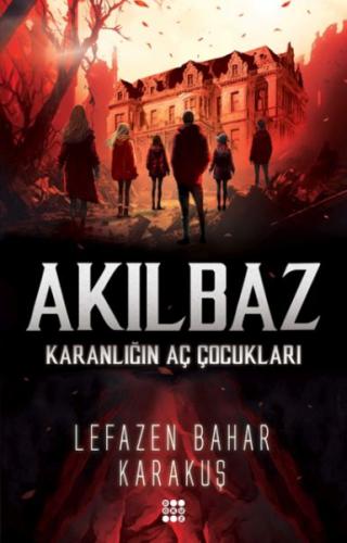 Akılbaz-Karanlığın Aç Çocukları %33 indirimli Lefazen Bahar Karakuş