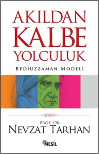 Akıldan Kalbe Yolculuk Bediüzzaman Modeli Nevzat Tarhan