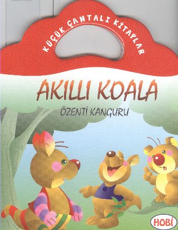 Akıllı Koala-Özenti Kanguru / Küçük Çantalı Kitaplar Ercan Dinçer