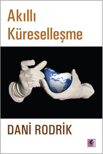 Akıllı Küreselleşme Dani Rodrik