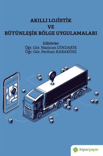 Akıllı Lojistik ve Bütünleşik Bölge Uygulamaları %15 indirimli Nazlıca