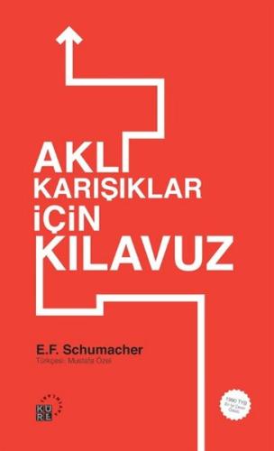 Aklı Karışıklar İçin Kılavuz %12 indirimli E. F. Schumacher