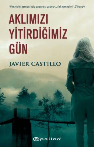 Aklımızı Yitirdiğimiz Gün %10 indirimli Javier Castillo