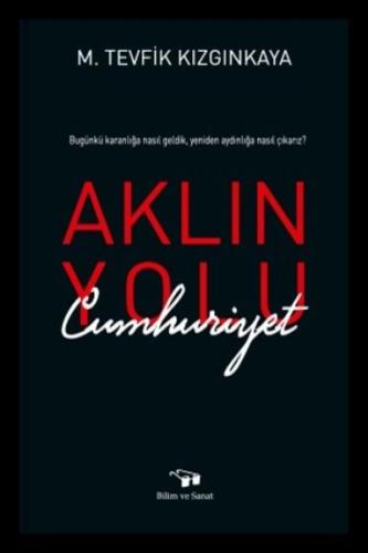 Aklın Yolu Cumhuriyet M. Tevfik Kızgınkaya