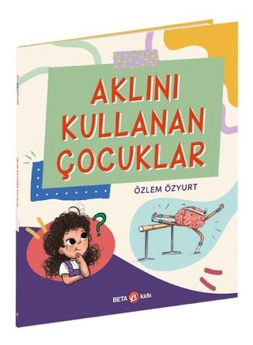 Aklını Kullanan Çocuklar %15 indirimli Özlem Özyurt