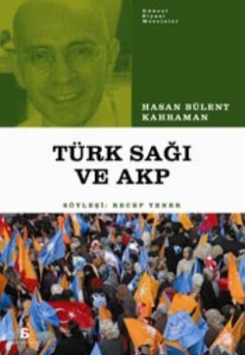 AKP ve Türk Sağı Hasan Bülent Kahraman