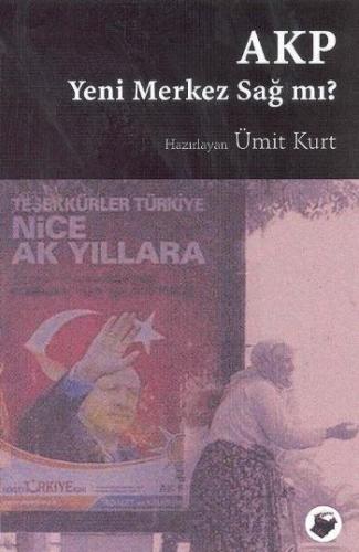 AKP Yeni Merkez Sağ mı? Ümit Kurt