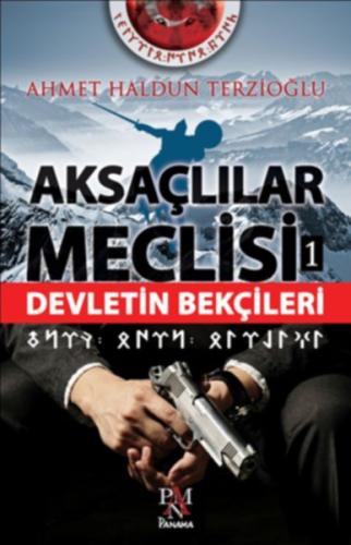 Aksaçlılar Meclisi 1 - Devletin Bekçileri Ahmet Haldun Terzioğlu