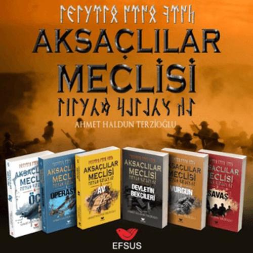 Aksaçlılar Meclisi Seti (6 Kitap) Ahmet Haldun Terzioğlu