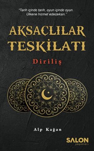 Aksaçlılar Teşkilatı: Diriliş %30 indirimli Alp Kağan