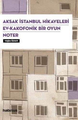 Aksak İstanbul Hikayeleri - Ev-Kakofonik Bir Oyun - Noter (3 Oyun Bir 