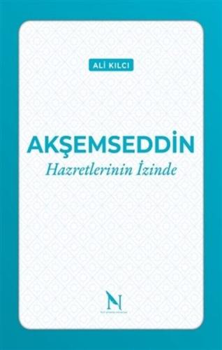 Akşemseddin Hazretlerinin İzinde Ali Kılcı