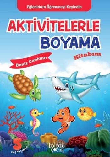 Aktivitelerle Boyama Kitabım - Deniz Canlıları %30 indirimli Kolektıf