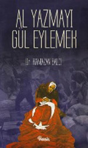 Al Yazmayı Gül Eylemek %20 indirimli Ramazan Balcı