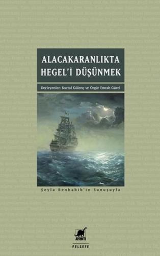 Alacakaranlıkta Hegel’i Düşünmek %14 indirimli Kurtul Gu¨lenç