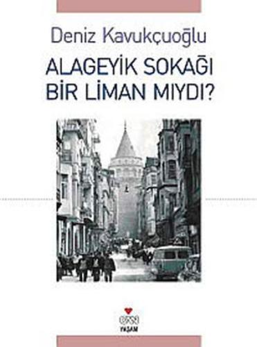 Alageyik Sokağı Bir Liman mıydı? Deniz Kavukçuoğlu