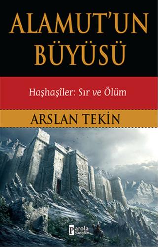 Alamut'un Büyüsü - Haşhaşiler: Sır ve Ölüm %23 indirimli Arslan Tekin