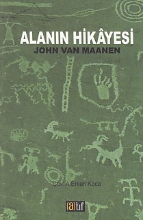 Alanın Hikayesi John Van Maanen