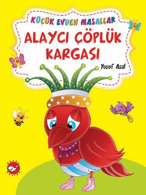 Alaycı Çöplük Kargası - Altın Hırsızı / Küçük Evden Masallar Yusuf Asa