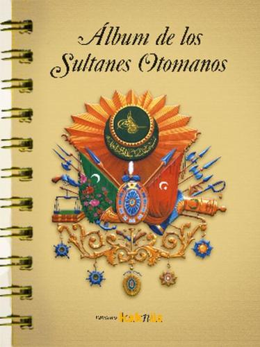 Album de los Sultanes Ottomanos (İspanyolca) %8 indirimli Kolektif